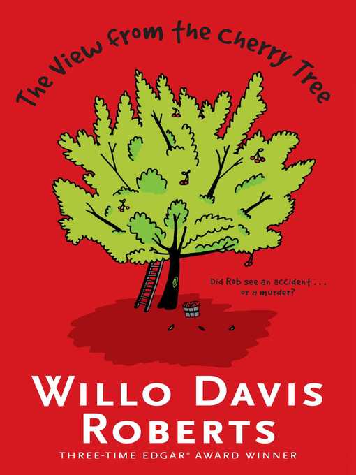 Title details for The View from the Cherry Tree by Willo Davis Roberts - Wait list